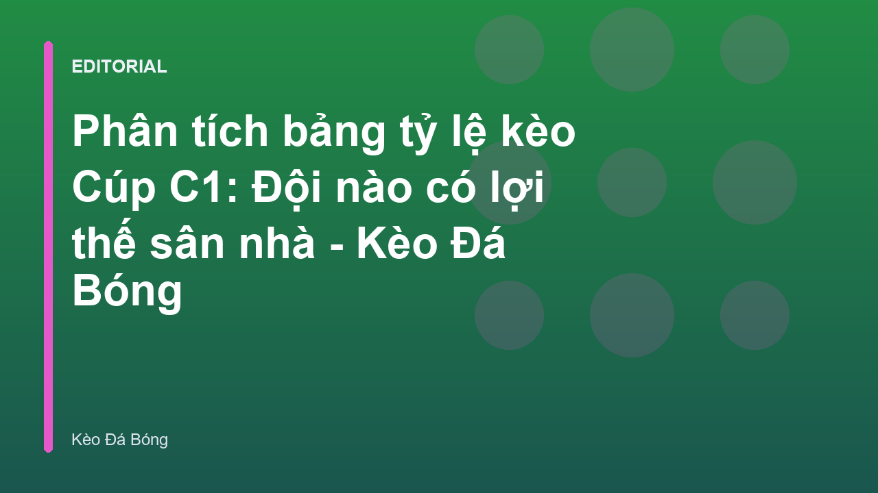 Phân tích bảng tỷ lệ kèo bóng đá hôm nay tại Cúp C1