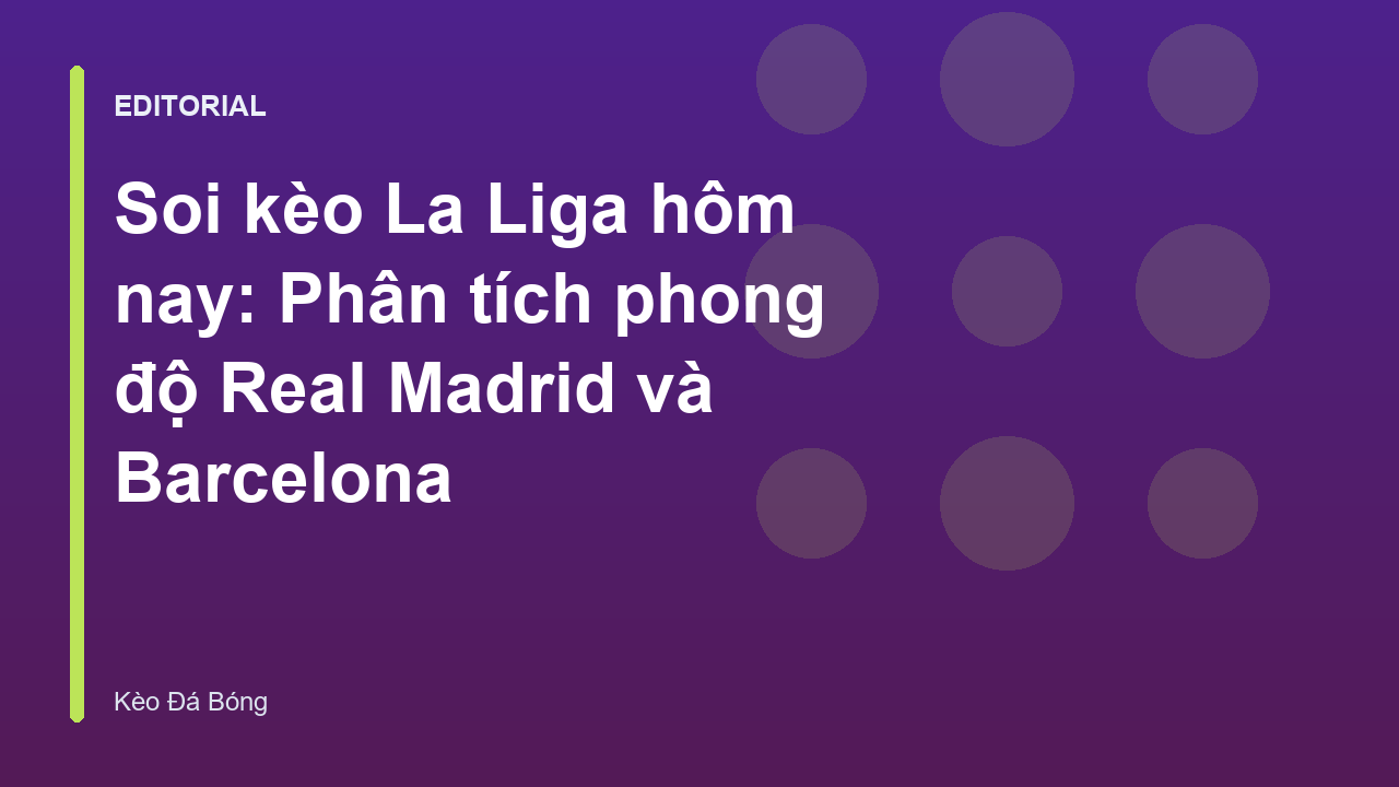 Trận đấu kinh điển giữa Real Madrid và Barcelona